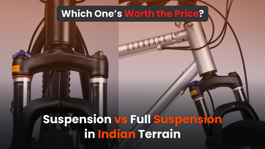 Suspension vs Full Suspension in Indian Terrain: Which One’s Worth the Price?