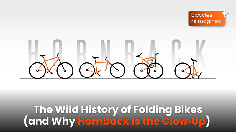 The Wild History of Folding Bikes (and Why Hornback Is the Glow‑Up)