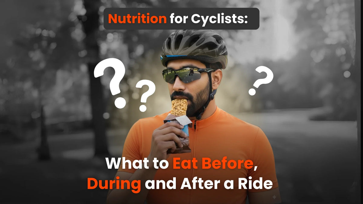 Nutrition for Cyclists: What to Eat Before, During and After a Ride