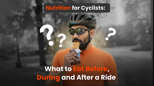Nutrition for Cyclists: What to Eat Before, During and After a Ride